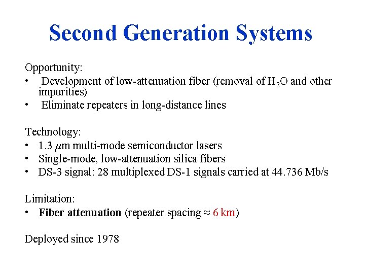 Second Generation Systems Opportunity: • Development of low-attenuation fiber (removal of H 2 O