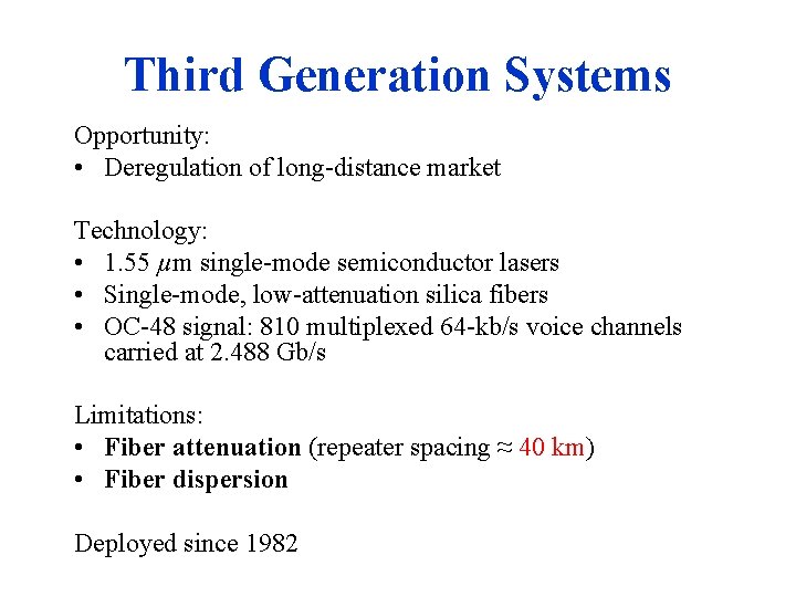 Third Generation Systems Opportunity: • Deregulation of long-distance market Technology: • 1. 55 µm