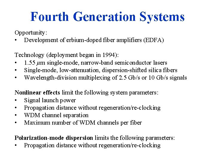 Fourth Generation Systems Opportunity: • Development of erbium-doped fiber amplifiers (EDFA) Technology (deployment began
