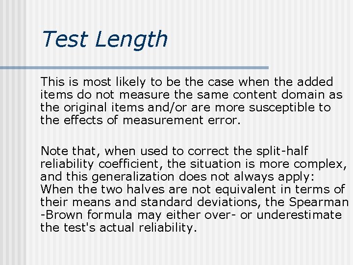 Test Length This is most likely to be the case when the added items