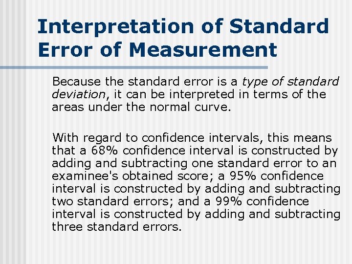 Interpretation of Standard Error of Measurement Because the standard error is a type of