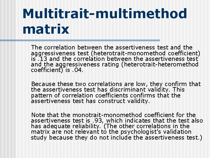 Multitrait-multimethod matrix The correlation between the assertiveness test and the aggressiveness test (heterotrait-monomethod coefficient)