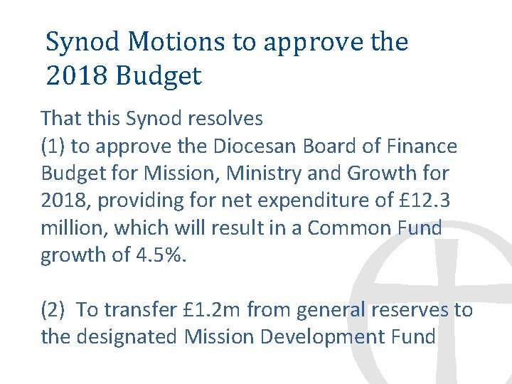 Synod Motions to approve the 2018 Budget That this Synod resolves (1) to approve