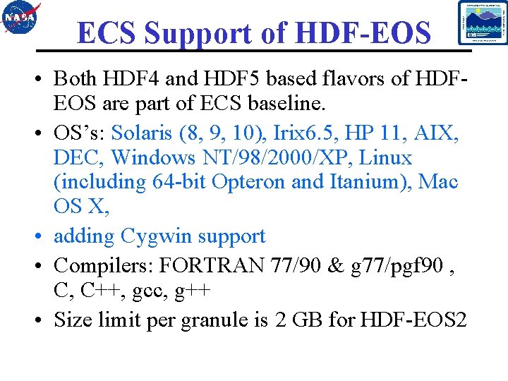 ECS Support of HDF-EOS • Both HDF 4 and HDF 5 based flavors of