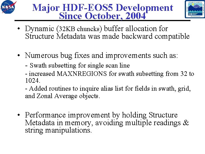 Major HDF-EOS 5 Development Since October, 2004 • Dynamic (32 KB chuncks) buffer allocation