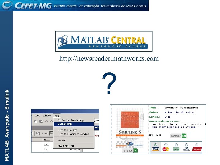 MATLAB Avançado - Simulink http: //newsreader. mathworks. com ? 
