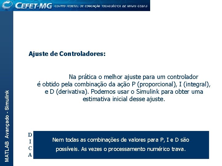 MATLAB Avançado - Simulink Ajuste de Controladores: Na prática o melhor ajuste para um