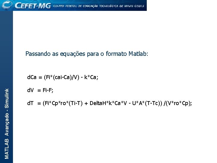 Passando as equações para o formato Matlab: MATLAB Avançado - Simulink d. Ca =