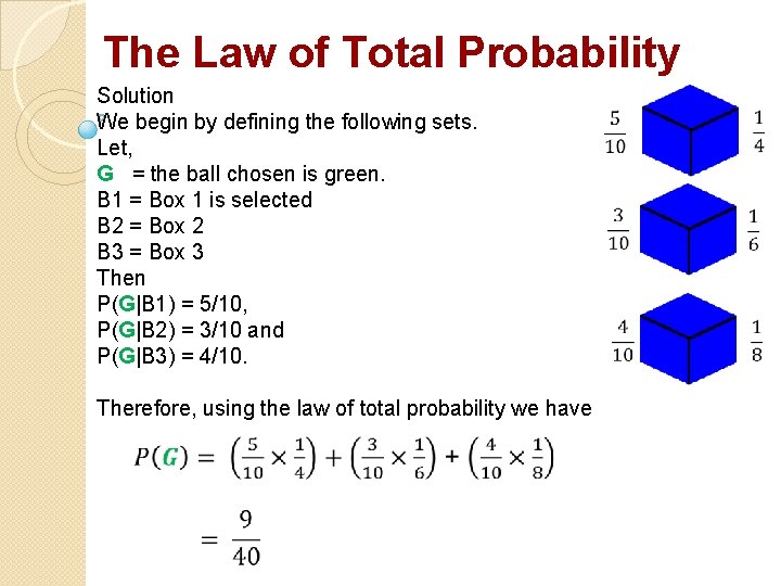 The Law of Total Probability Solution We begin by defining the following sets. Let,