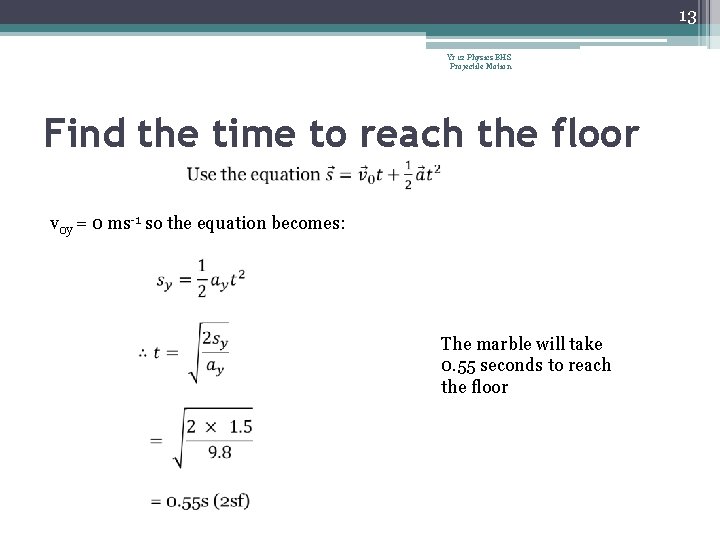 13 Yr 12 Physics BHS Projectile Motion Find the time to reach the floor