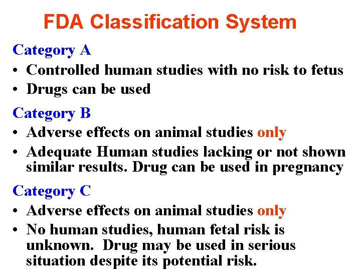 FDA Classification System Category A • Controlled human studies with no risk to fetus