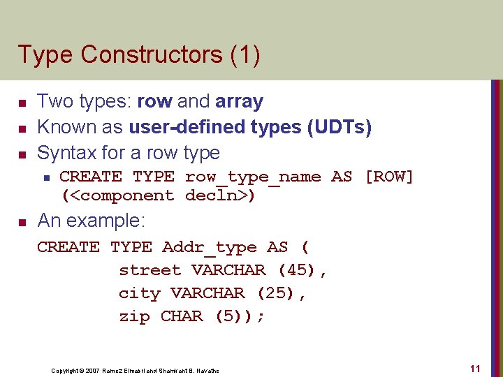 Type Constructors (1) n n n Two types: row and array Known as user-defined