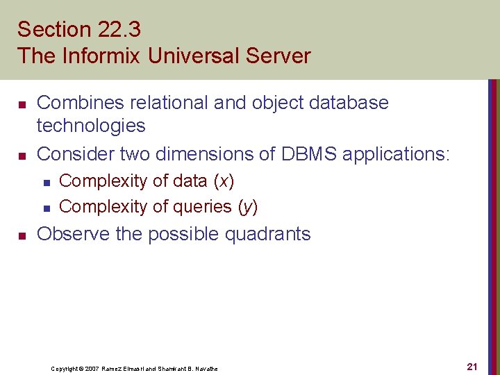 Section 22. 3 The Informix Universal Server n n Combines relational and object database