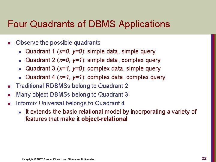 Four Quadrants of DBMS Applications n n Observe the possible quadrants n Quadrant 1