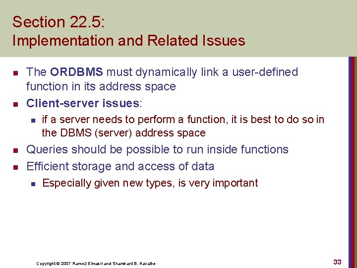 Section 22. 5: Implementation and Related Issues n n The ORDBMS must dynamically link
