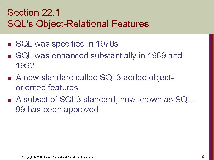 Section 22. 1 SQL’s Object-Relational Features n n SQL was specified in 1970 s