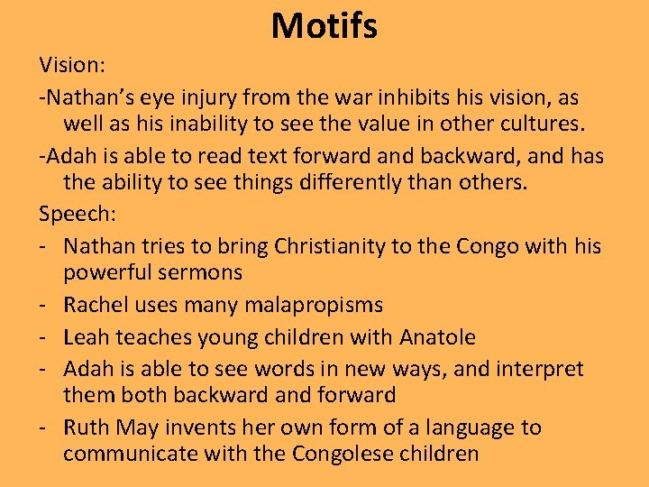 Motifs Vision: -Nathan’s eye injury from the war inhibits his vision, as well as