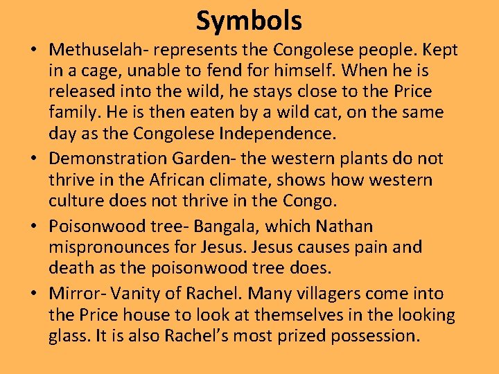 Symbols • Methuselah- represents the Congolese people. Kept in a cage, unable to fend