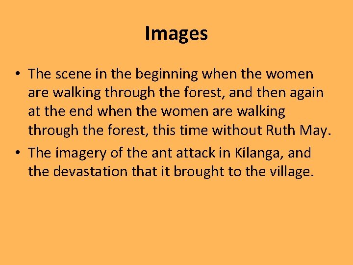 Images • The scene in the beginning when the women are walking through the