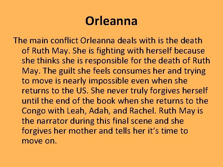Orleanna The main conflict Orleanna deals with is the death of Ruth May. She