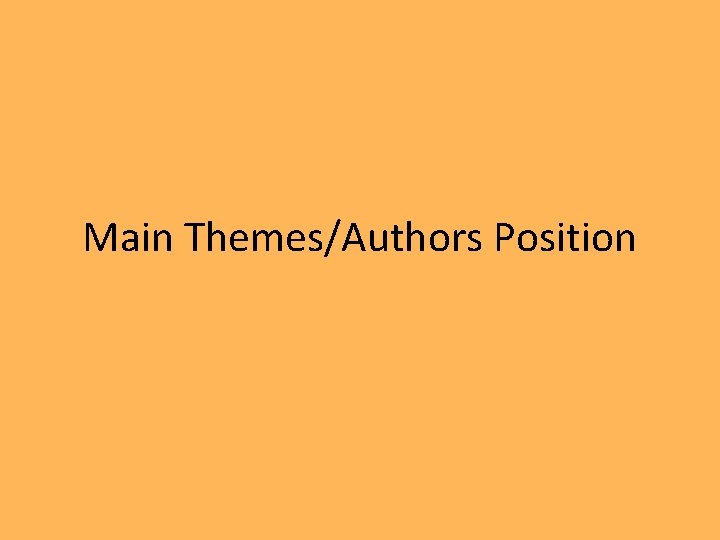 Main Themes/Authors Position 
