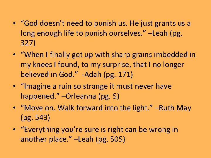  • “God doesn’t need to punish us. He just grants us a long