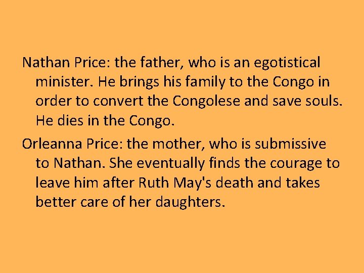 Nathan Price: the father, who is an egotistical minister. He brings his family to