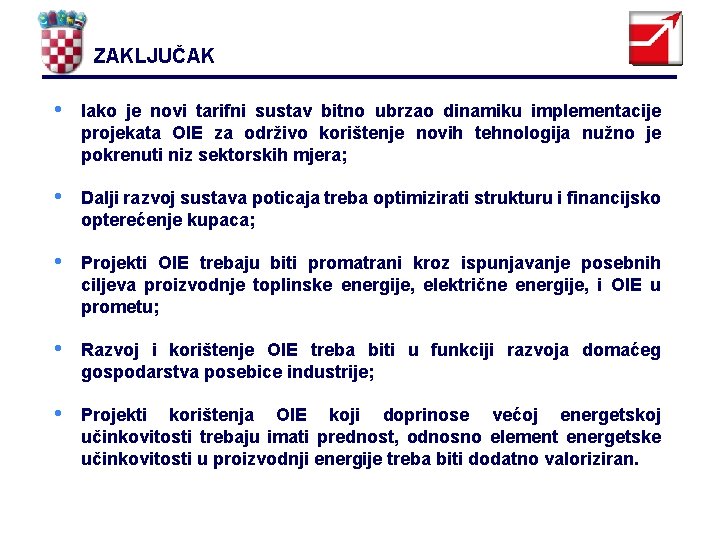 ZAKLJUČAK • Iako je novi tarifni sustav bitno ubrzao dinamiku implementacije projekata OIE za