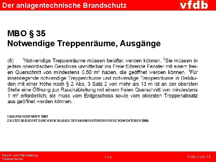 Der anlagentechnische Brandschutz MBO § 35 Notwendige Treppenräume, Ausgänge FASSUNG NOVEMBER 2002 ZULETZT GEÄNDERT