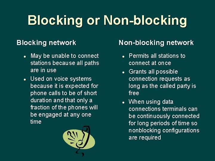 Blocking or Non-blocking Blocking network l l May be unable to connect stations because