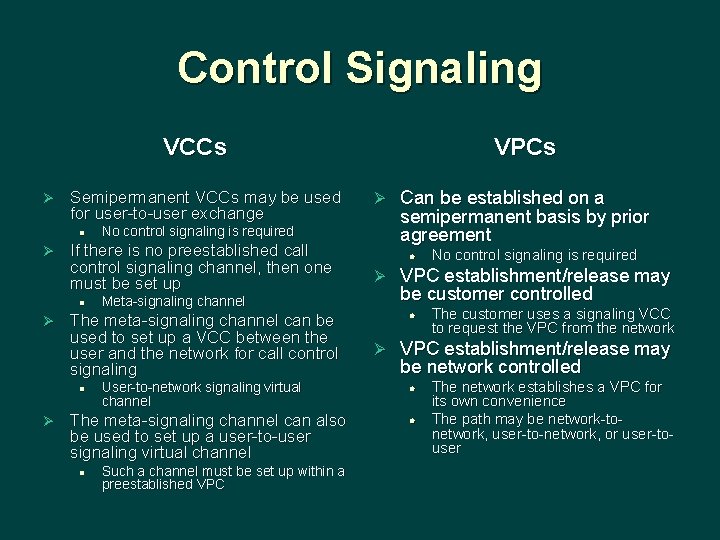 Control Signaling VCCs Ø Semipermanent VCCs may be used for user-to-user exchange l Ø