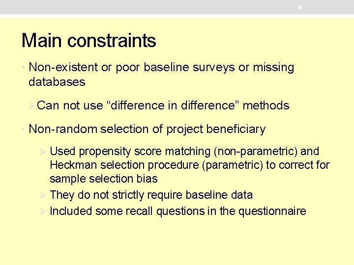 6 Main constraints • Non-existent or poor baseline surveys or missing databases ØCan not