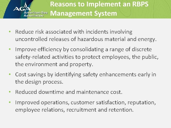 Reasons to Implement an RBPS Management System • Reduce risk associated with incidents involving