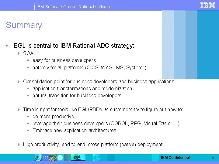 IBM Software Group | Rational software Summary § EGL is central to IBM Rational