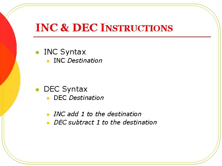 INC & DEC INSTRUCTIONS l INC Syntax l l INC Destination DEC Syntax l INC & DEC INSTRUCTIONS l INC Syntax l l INC Destination DEC Syntax l