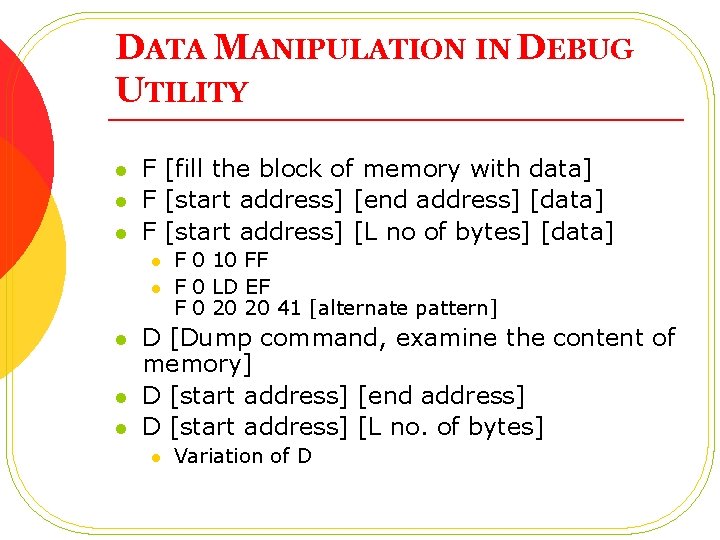 DATA MANIPULATION IN DEBUG UTILITY l l l F [fill the block of memory