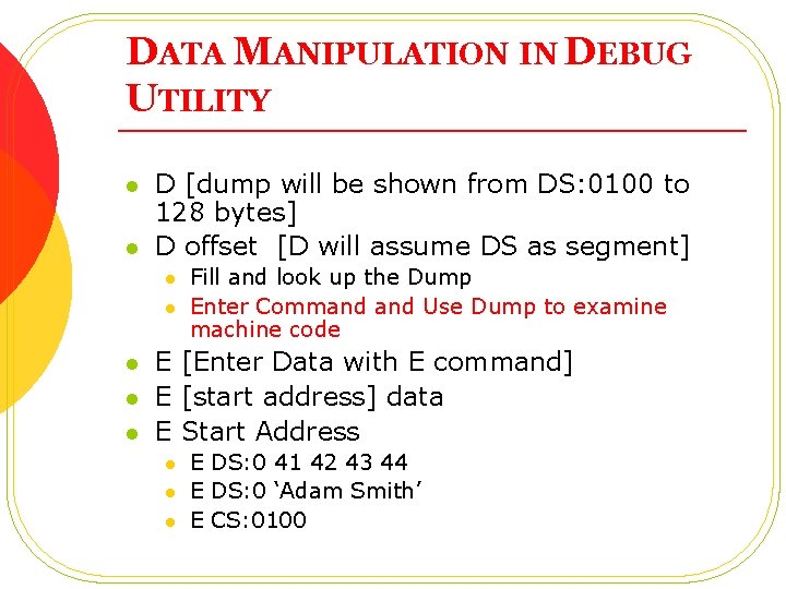 DATA MANIPULATION IN DEBUG UTILITY l l D [dump will be shown from DS: