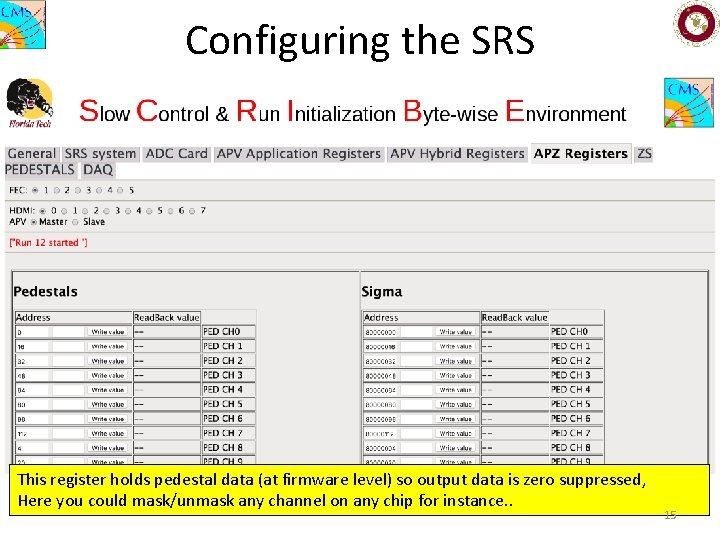 Configuring the SRS This register holds pedestal data (at firmware level) so output data