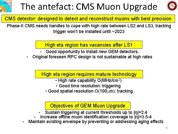 The antefact: CMS Muon Upgrade CMS detector: designed to detect and reconstruct muons with