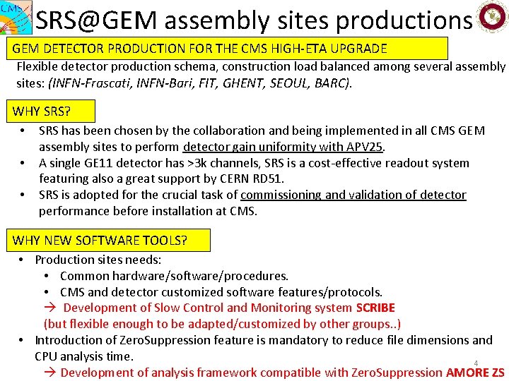 SRS@GEM assembly sites productions GEM DETECTOR PRODUCTION FOR THE CMS HIGH-ETA UPGRADE Flexible detector