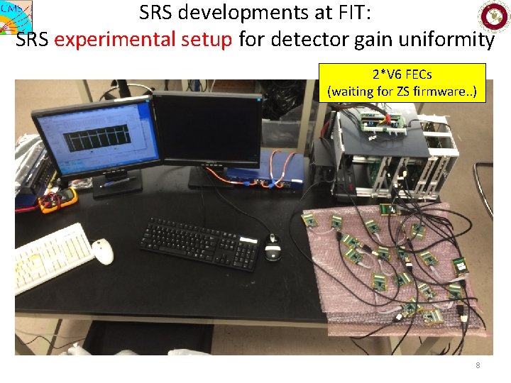 SRS developments at FIT: SRS experimental setup for detector gain uniformity 2*V 6 FECs
