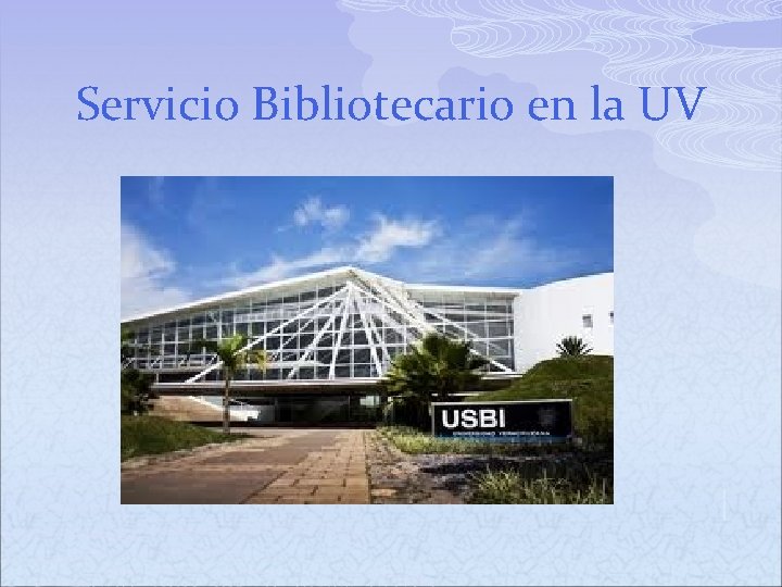 Servicio Bibliotecario en la UV 