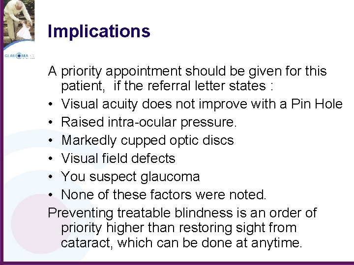 Implications A priority appointment should be given for this patient, if the referral letter