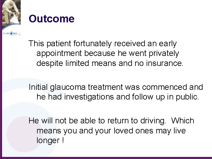 Outcome This patient fortunately received an early appointment because he went privately despite limited