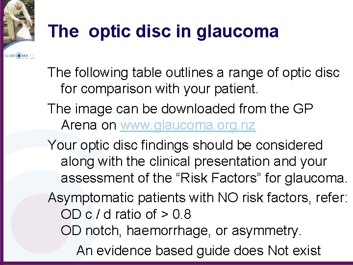 The optic disc in glaucoma The following table outlines a range of optic disc