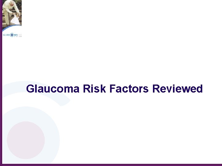 Glaucoma Risk Factors Reviewed 