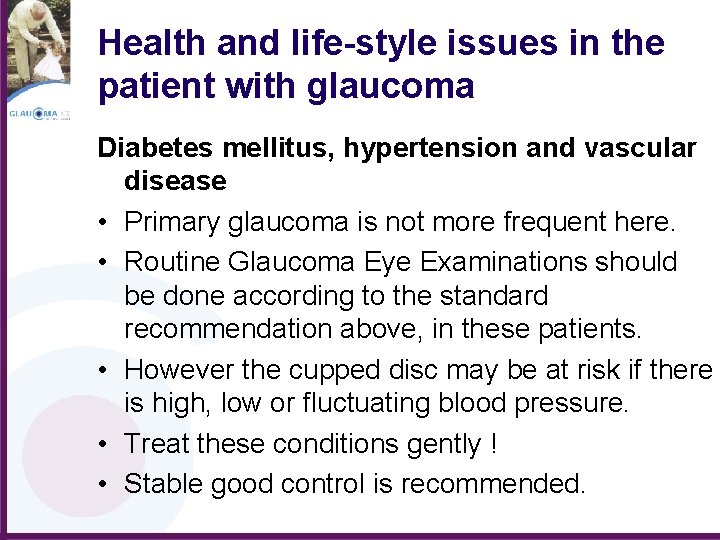 Health and life-style issues in the patient with glaucoma Diabetes mellitus, hypertension and vascular