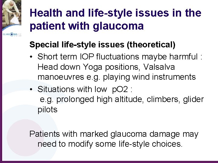 Health and life-style issues in the patient with glaucoma Special life-style issues (theoretical) •