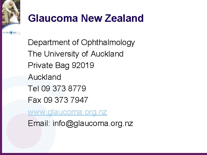 Glaucoma New Zealand Department of Ophthalmology The University of Auckland Private Bag 92019 Auckland