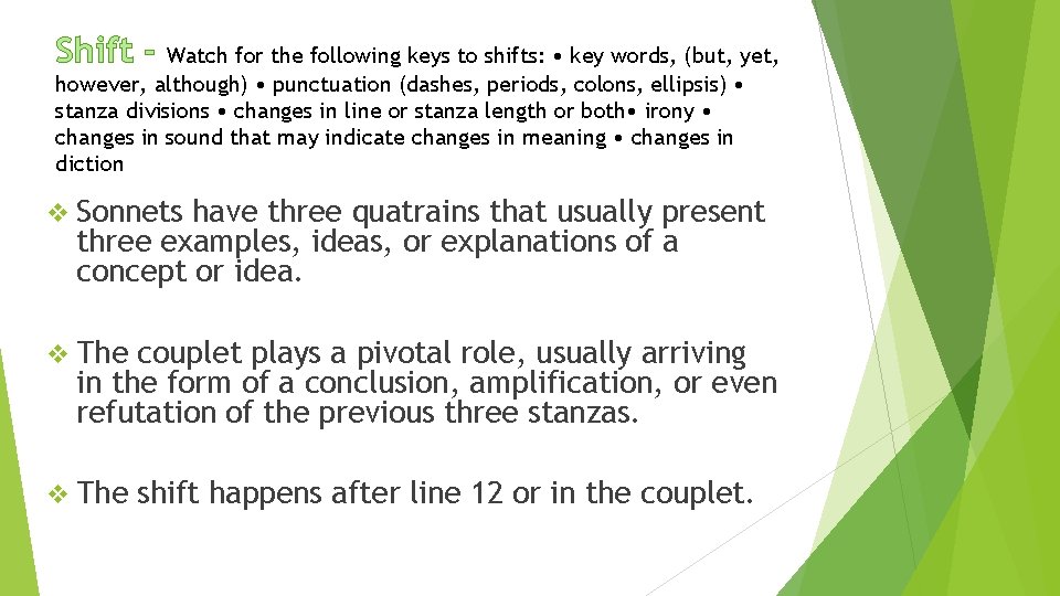 Shift - Watch for the following keys to shifts: • key words, (but, yet,